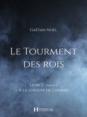 cover image of Le Tourment des rois, Livre I, Partie I